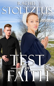 Rachel Stoltzfus Offers Updated Release of Amish Bestseller, Test of Faith.