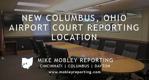 Mike Mobley Reporting, Ohio Court Reporters, Opens Columbus Airport Location