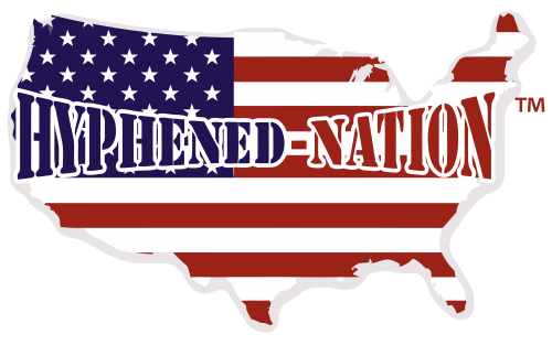 Hyphened-Nation – Poised to Advance the End of an Hyphenated America