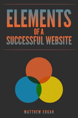 Elements Of A Successful Website By Elementive’s Matthew Edgar Is Now Available