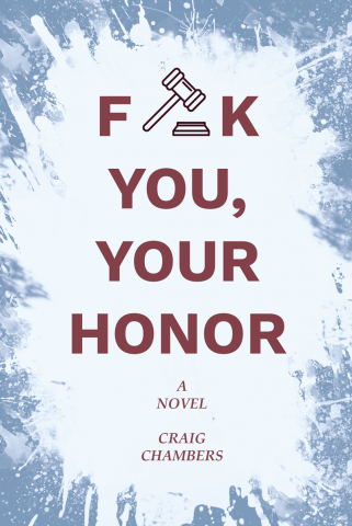 F*ck You, Your Honor receives 4.5 star review from San Francisco Book Review