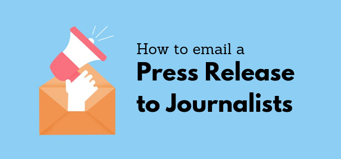 Top 6 tips for sending a better press release email to journalists