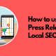 How to use a Press Release for Local SEO