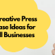 Creative Press Release Ideas