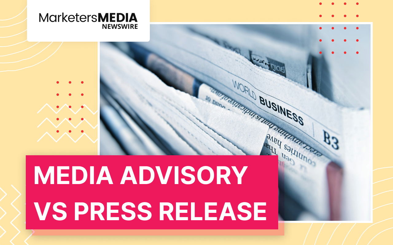 Media Advisory vs. Press Release: Which One Should You Use?