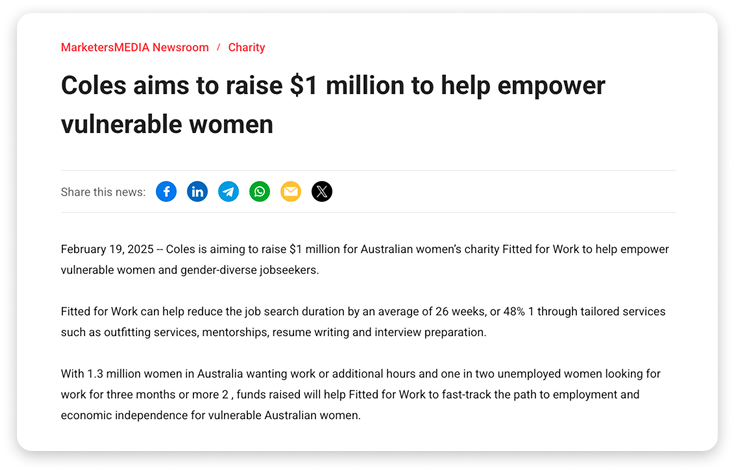 A press release announcing Coles’ goal to raise $1 million for Fitted for Work to support vulnerable women and gender-diverse jobseekers in Australia.