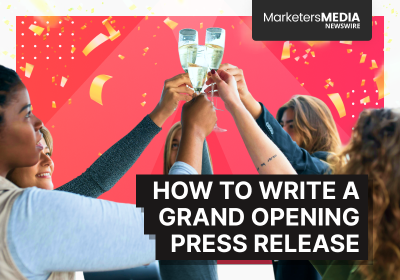 How to Write a Grand Opening Press Release (Examples + Templates)