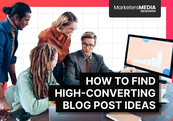 The Guide to Finding High-Converting Blog Post Ideas