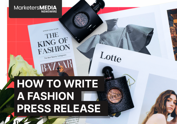How to Write a Fashion Press Release (Examples + Templates)