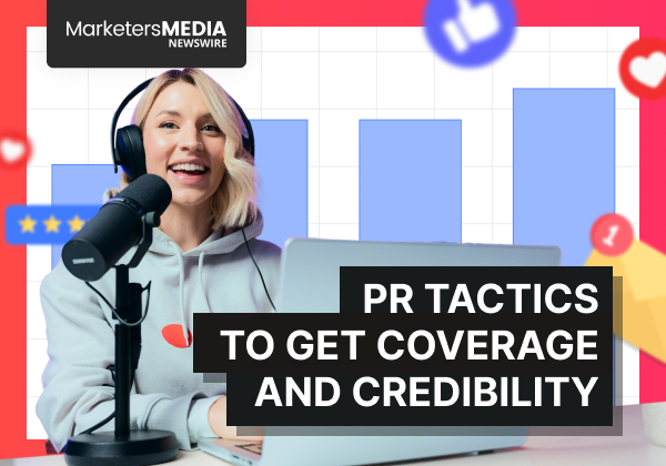 21 Proven PR Tactics to Get Media Coverage and Build Credibility