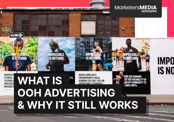 What Is OOH Advertising and Why It Still Works