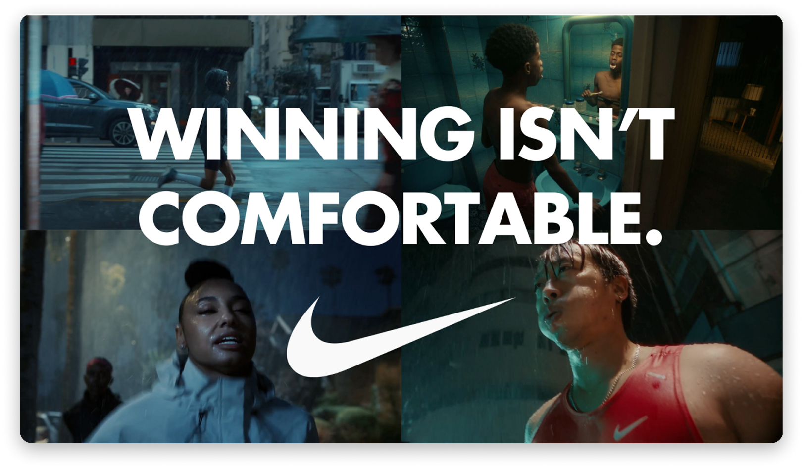 Nike campaign image with athletes training in tough conditions and the text ‘Winning isn’t comfortable.’