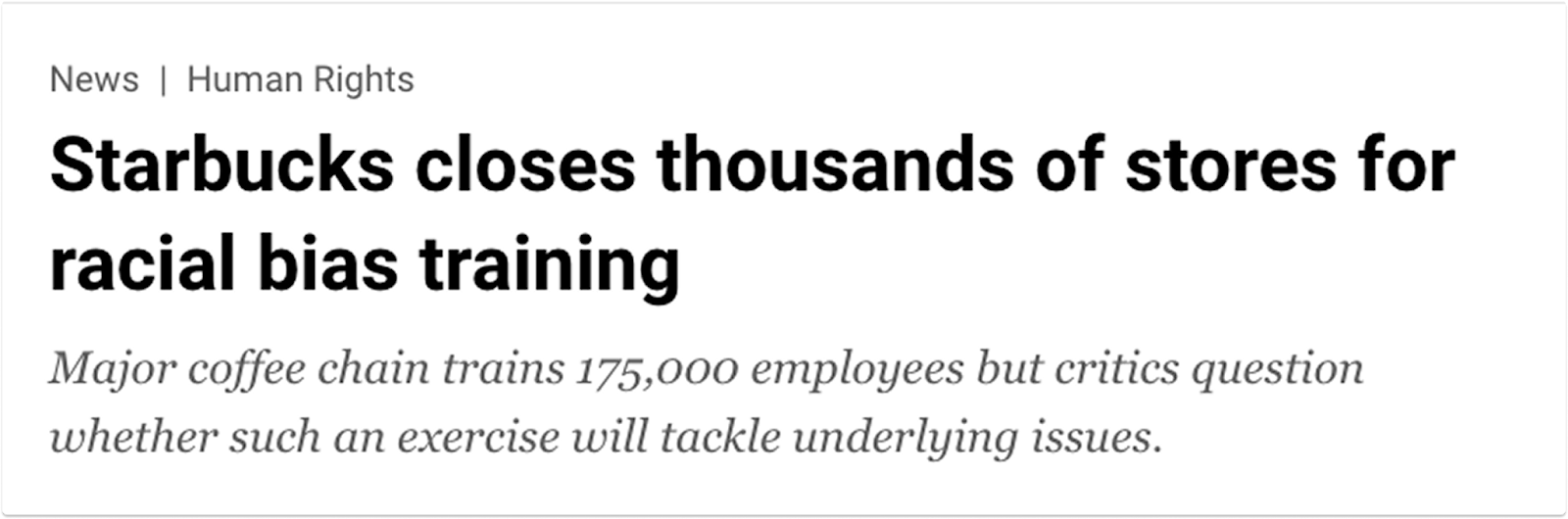 News headline about Starbucks closing thousands of stores for racial bias training.